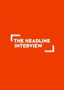 The Headline Interview