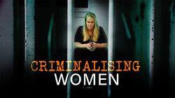 Criminalising Women