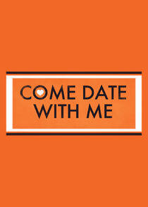 Come Date with Me