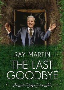 Ray Martin: The Last Goodbye