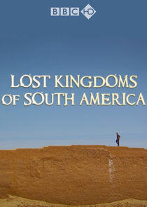 Lost Kingdoms of South America