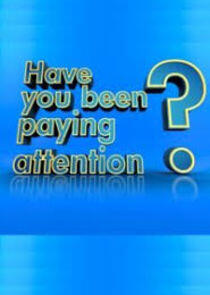 Have You Been Paying Attention?