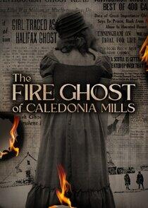 The Fire Ghost of Caledonia Mills