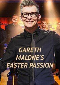 Gareth Malone's Easter Passion