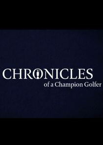 Chronicles of a Champion Golfer