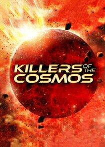 Killers of the Cosmos