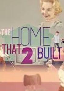 The Home That 2 Built