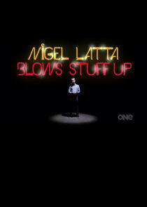 Nigel Latta Blows Stuff Up