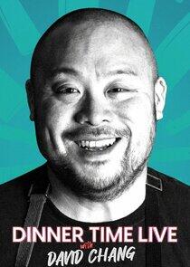 Dinner Time Live with David Chang