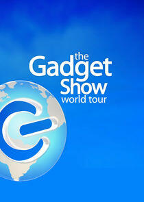 The Gadget Show: World Tour