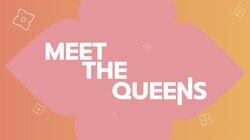 Meet the Queens