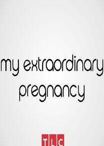 My Extraordinary Pregnancy