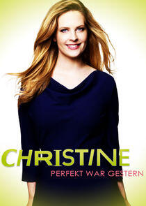 Christine. Perfekt war gestern!