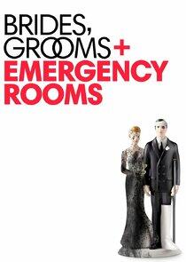 Brides Grooms and Emergency Rooms