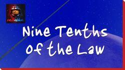 Nine Tenths of the Law