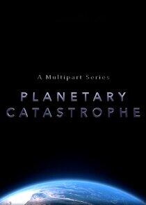 Planetary Catastrophe