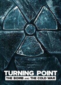 Turning Point: The Bomb and the Cold War