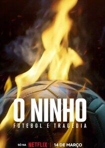 O Ninho: Futebol & Tragédia