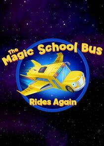 The Magic School Bus Rides Again