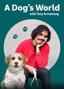 A Dog's World with Tony Armstrong - Season 1