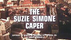 The Suzie Simone Caper