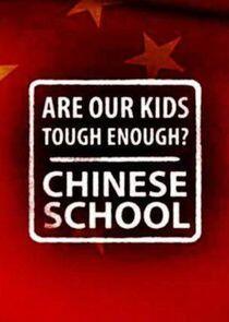 Are Our Kids Tough Enough? Chinese School - Season 1