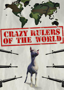 The Crazy Rulers of the World