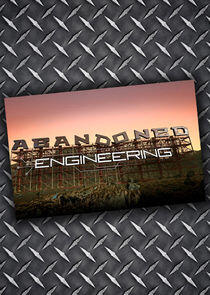 Abandoned Engineering - Season 3