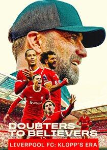 Doubters to Believers Liverpool FC: Klopp's Era