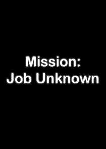 Mission: Job Unknown