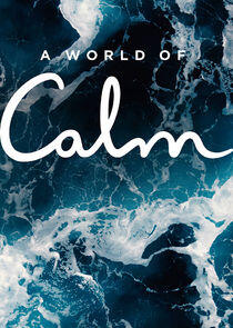 A World of Calm - Season 1