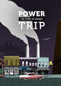 Power Trip: The Story of Energy