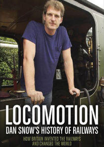 Locomotion: Dan Snow's History of Railways