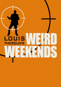 Louis Theroux's Weird Weekends