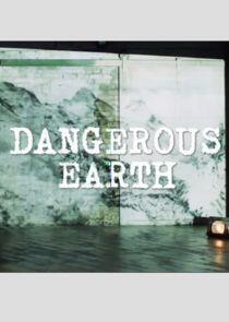 Dangerous Earth