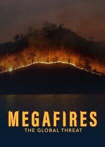 Megafires The Global Threat