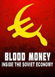 Blood Money: Inside The Soviet Economy