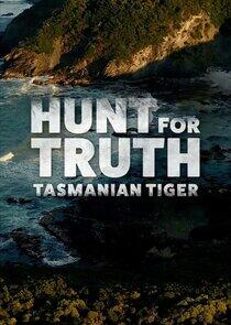 Hunt for Truth: Tasmanian Tiger