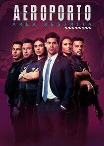 Aeroporto: Área Restrita (TV Series 2017–2023) - IMDb