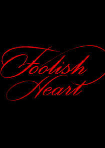 Foolish Heart