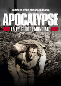 Apocalypse : La 1re Guerre mondiale