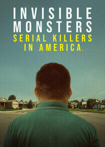 Invisible Monsters: Serial Killers in America