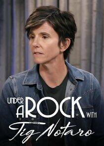 Under a Rock with Tig Notaro