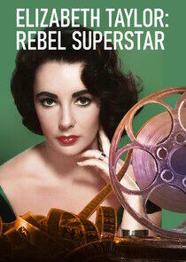 Elizabeth Taylor: Rebel Superstar