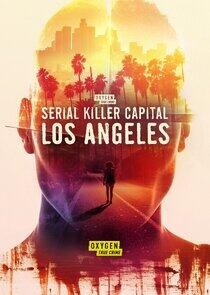 Serial Killer Capital: Los Angeles