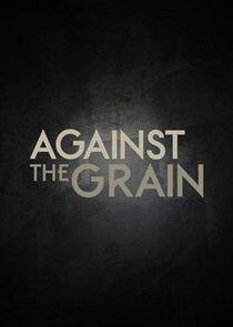 Against the Grain