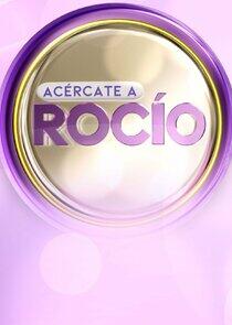 Acércate a Rocío