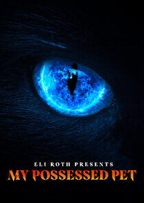 Eli Roth Presents: My Possessed Pet