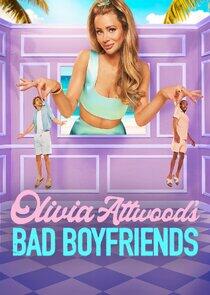 Olivia Attwood's Bad Boyfriends Olivia Attwood's Bad Boyfriends