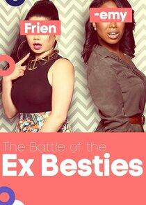 The Battle of the Ex Besties